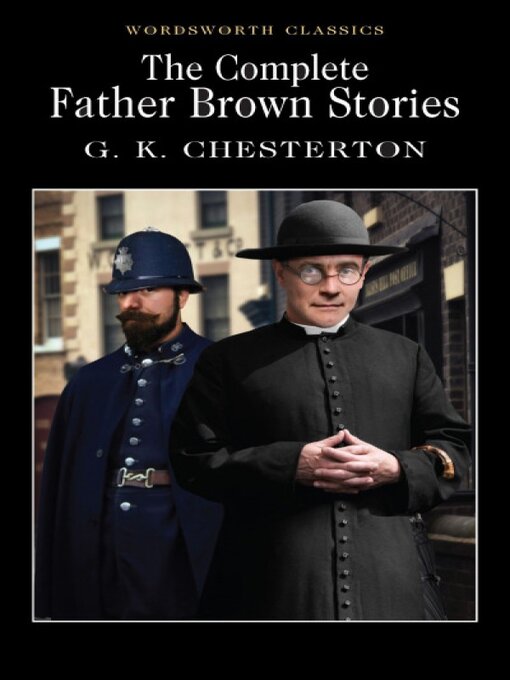 Title details for The Complete Father Brown Stories by G.K. Chesterton - Available